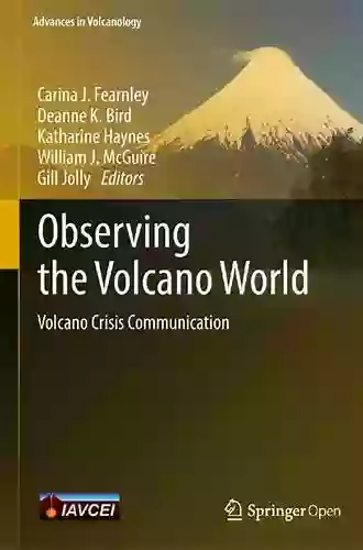 Observing The Volcano World: Volcano Crisis Communication (Advances In Volcanology)