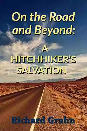 On The Road And Beyond: A Hitchhiker S Salvation