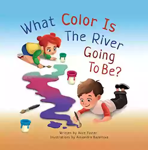 What Color Is the River Going To Be: Story Picture about Rivers and Lakes (The Talking Fish 3)