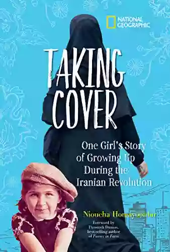 Taking Cover: One Girl S Story Of Growing Up During The Iranian Revolution