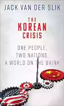 The Korean Crisis: One People Two Nations A World On The Brink