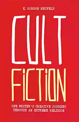 Cult Fiction: One Writer S Creative Journey Through An Extreme Religion