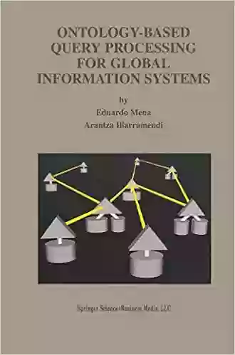 Ontology Based Query Processing For Global Information Systems (The Springer International In Engineering And Computer Science 619)