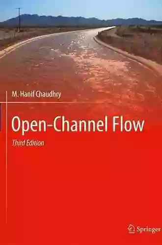 Open Channel Flow M Hanif Chaudhry