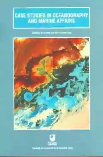 Case Studies In Oceanography And Marine Affairs: Prepared By An Open University Course Team (Open University Oceanography)