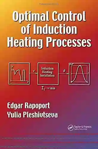 Optimal Control Of Induction Heating Processes (Mechanical Engineering 201)