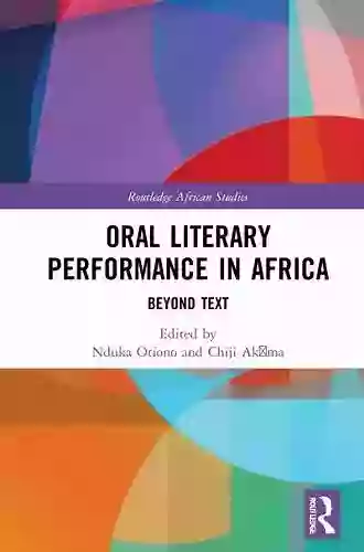 Oral Literary Performance In Africa: Beyond Text (Routledge African Studies)