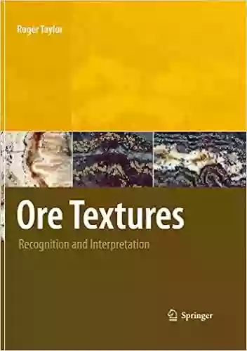 Ore Textures: Recognition And Interpretation