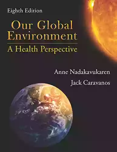 Our Global Environment: A Health Perspective