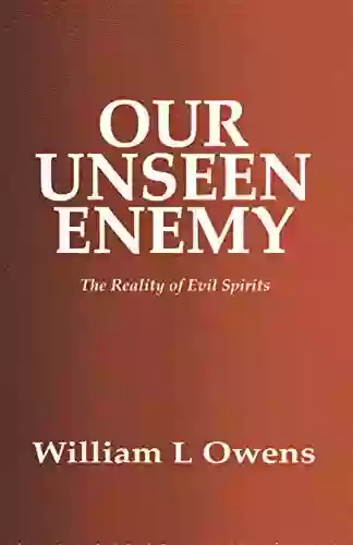 Our Unseen Enemy: The Reality Of Evil Spirits