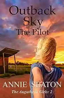 Outback Sky : The Pilot (The Augathella Girls 2)