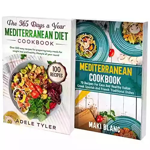 Mediterranean DIet Cookbook: 2 In 1: Over 100 Recipes For Authentic French Greek And Spanish Food