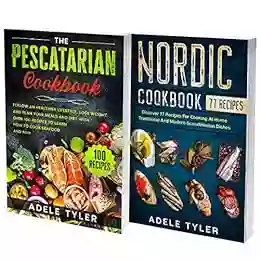 Nordic Pescatarian Diet Cookbook: 2 In 1: Over 150 Recipes For Learning How To Cook Fish And Seafood In The Nordic Way