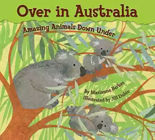 Over In Australia: Amazing Animals Down Under