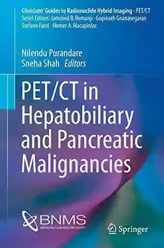 PET/CT In Hepatobiliary And Pancreatic Malignancies (Clinicians Guides To Radionuclide Hybrid Imaging)