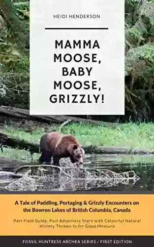 Mamma Moose Baby Moose Grizzly : Paddling The Bowron Lakes