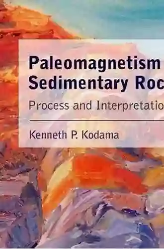 Paleomagnetism Of Sedimentary Rocks: Process And Interpretation