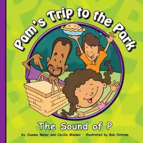 Pam S Trip To The Park: The Sound Of P (Sounds Of Phonics)