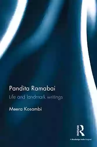 Pandita Ramabai: Life And Landmark Writings