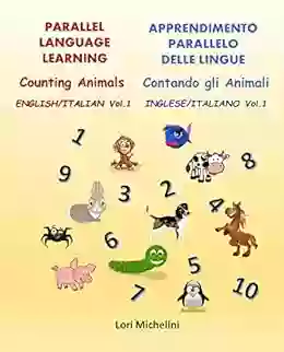 Counting Animals / Contando Gli Animali: Parallel Language Learning English/Italian Vol 1 / Apprendimento Parallelo Delle Lingue Inglese/Italiano Vol 1