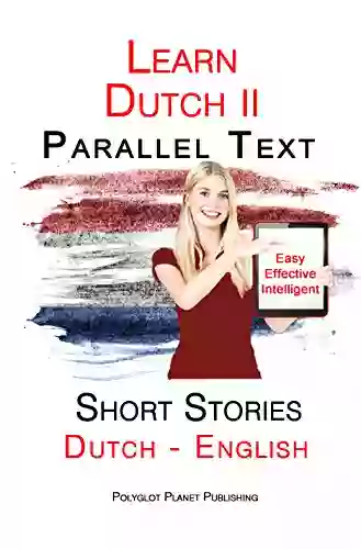 Learn Dutch II: Parallel Text Short Stories (Dutch English) (German Edition)