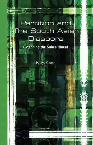 Partition And The South Asian Diaspora: Extending The Subcontinent