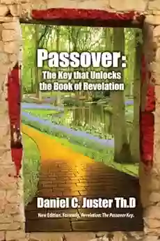 Passover The Key That Unlocks The Of Revelation