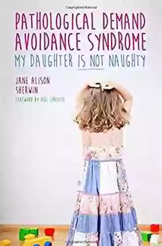 Pathological Demand Avoidance Syndrome My Daughter Is Not Naughty