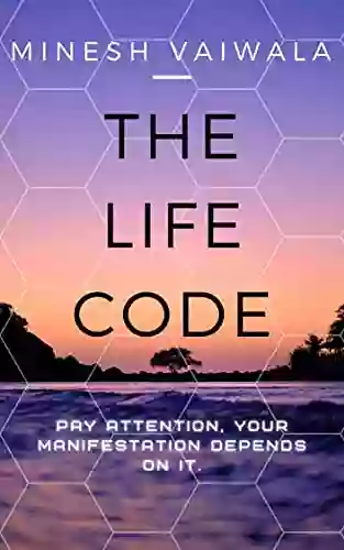 The Life Code: Pay Attention Your Manifestations Depend On It