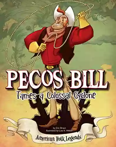 Pecos Bill Tames A Colossal Cyclone (American Folk Legends)