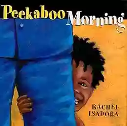 Peekaboo Morning Rachel Isadora