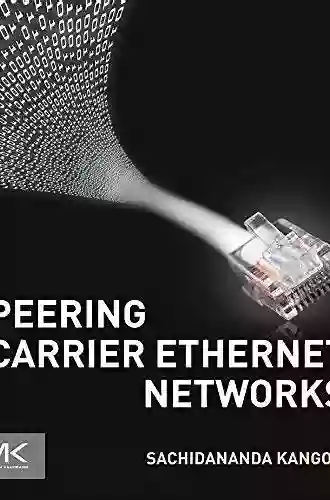 Peering Carrier Ethernet Networks Sachidananda Kangovi