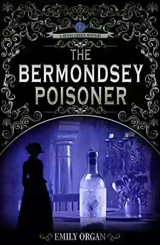 The Bermondsey Poisoner: A Victorian Murder Mystery (Penny Green 6) (Penny Green Victorian Mystery Series)