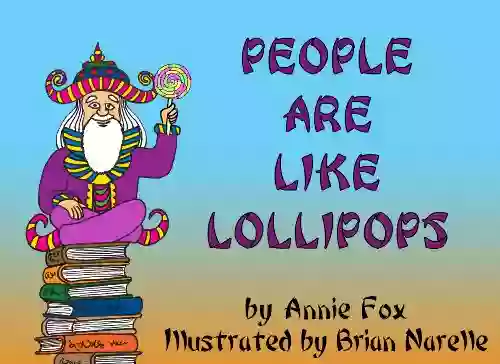 People Are Like Lollipops Annie Fox