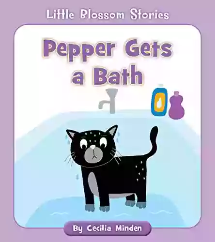 Pepper Gets A Bath (Little Blossom Stories)