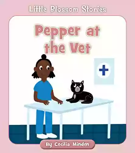 Pepper At The Vet (Little Blossom Stories)