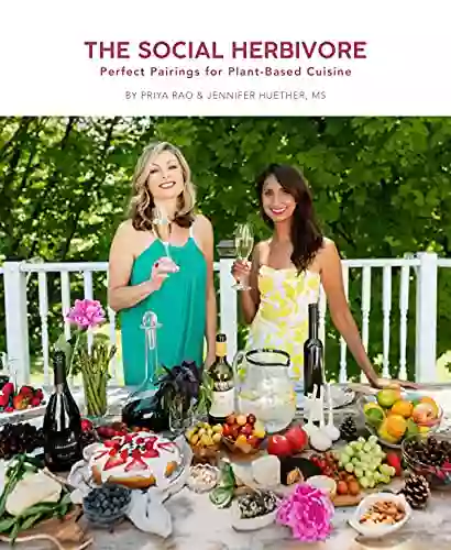 The Social Herbivore: Perfect Pairings For Plant Based Cuisine