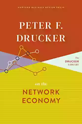 Peter F Drucker On The Network Economy