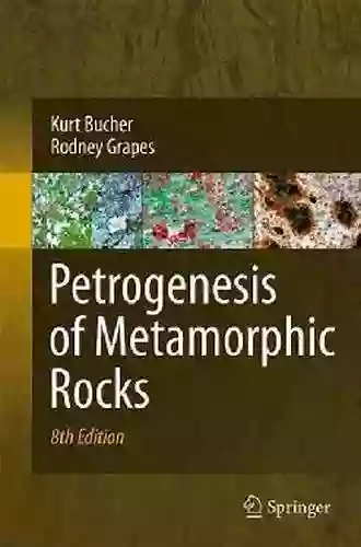 Petrogenesis of Metamorphic Rocks Thomas J Ferraro