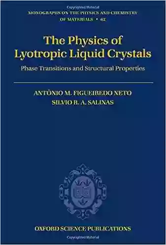 The Physics Of Lyotropic Liquid Crystals: Phase Transitions And Structural Properties (Monographs On The Physics And Chemistry Of Materials (62))