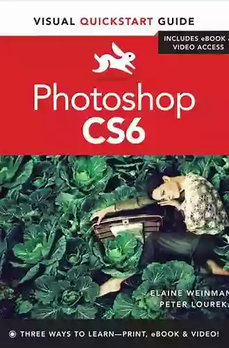 Photoshop CS6: Visual QuickStart Guide