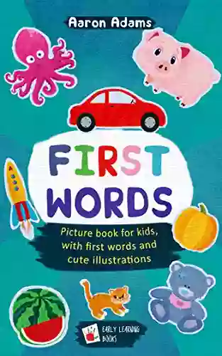 First Words: Picture For Kids With First Words And Cute Illustrations