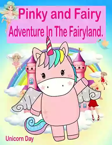 Unicorn Day : Pinky And Fairy Adventure In The Fairyland (Bedtime Stories For Kids 4)