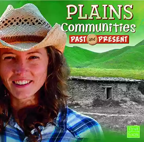 Plains Communities Past And Present (Who Lived Here?)