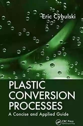 Plastic Conversion Processes: A Concise And Applied Guide