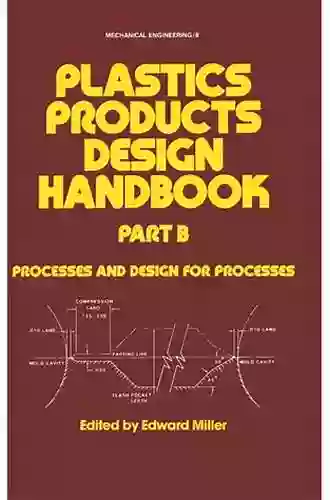 Plastics Products Design Handbook (Mechanical Engineering 8)