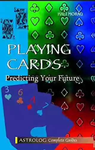 Playing Cards: Predicting Your Future (Astrolog Complete Guides)