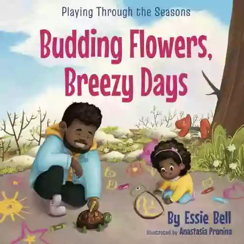 Playing Through The Seasons: Budding Flowers Breezy Days