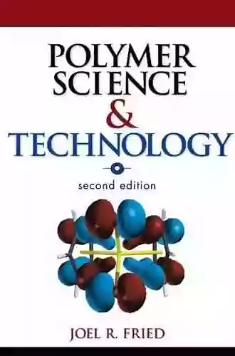 Polymer Science And Technology Joel R Fried