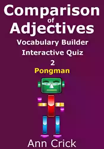 Comparison of Adjectives 2: Vocabulary Builder Interactive Quiz: Pongman (Secondary Schools Entrance Examination Revision Guides 26)